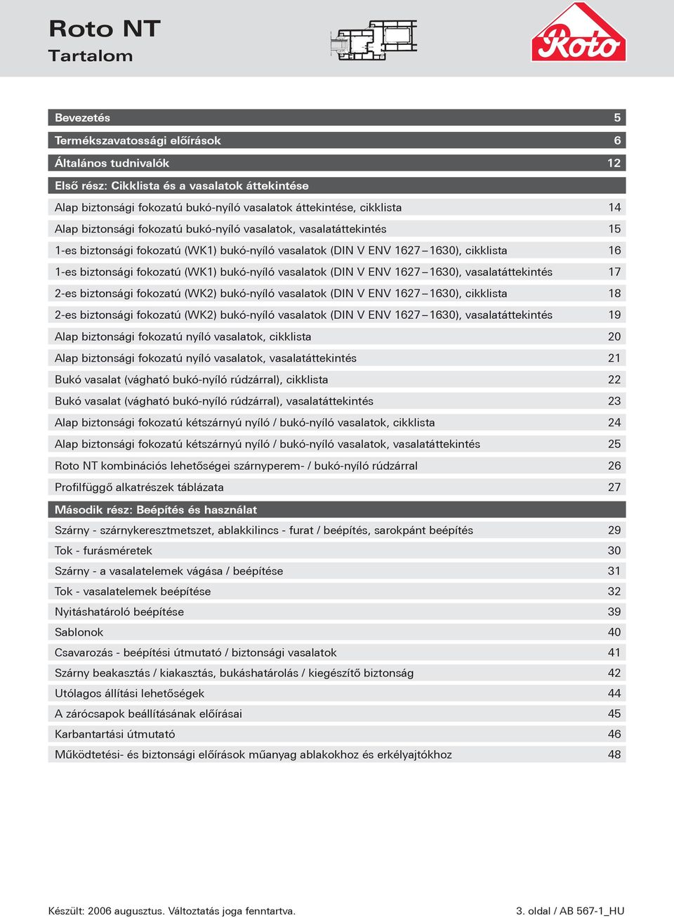 bukó-nyíló vasalatok (DIN V ENV 1627 1630), vasalatáttekintés 17 2-es biztonsági fokozatú (WK2) bukó-nyíló vasalatok (DIN V ENV 1627 1630), cikklista 8 2-es biztonsági fokozatú (WK2) bukó-nyíló