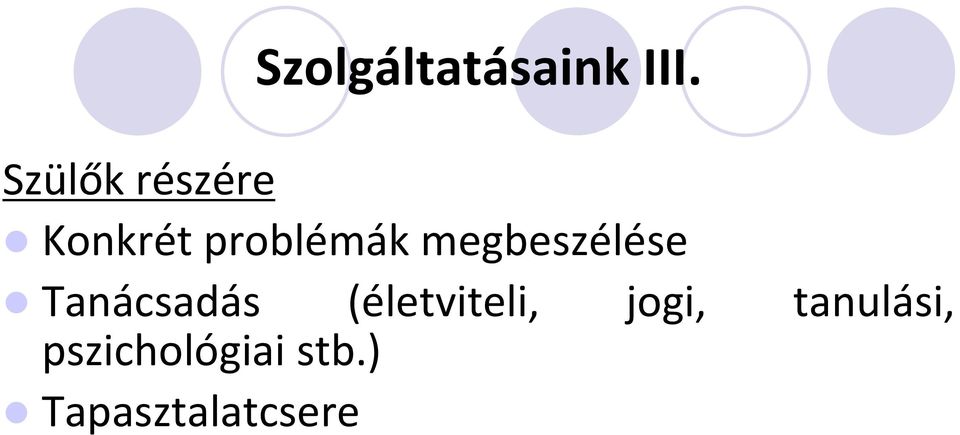 Tanácsadás (életviteli, jogi,