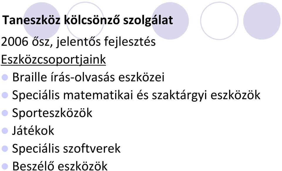 eszközei Speciális matematikai és szaktárgyi eszközök