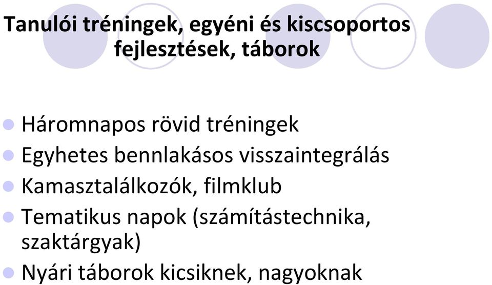 visszaintegrálás Kamasztalálkozók, filmklub Tematikus napok