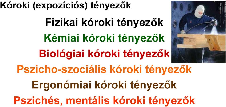 tényezők Pszicho-szociális kóroki tényezők