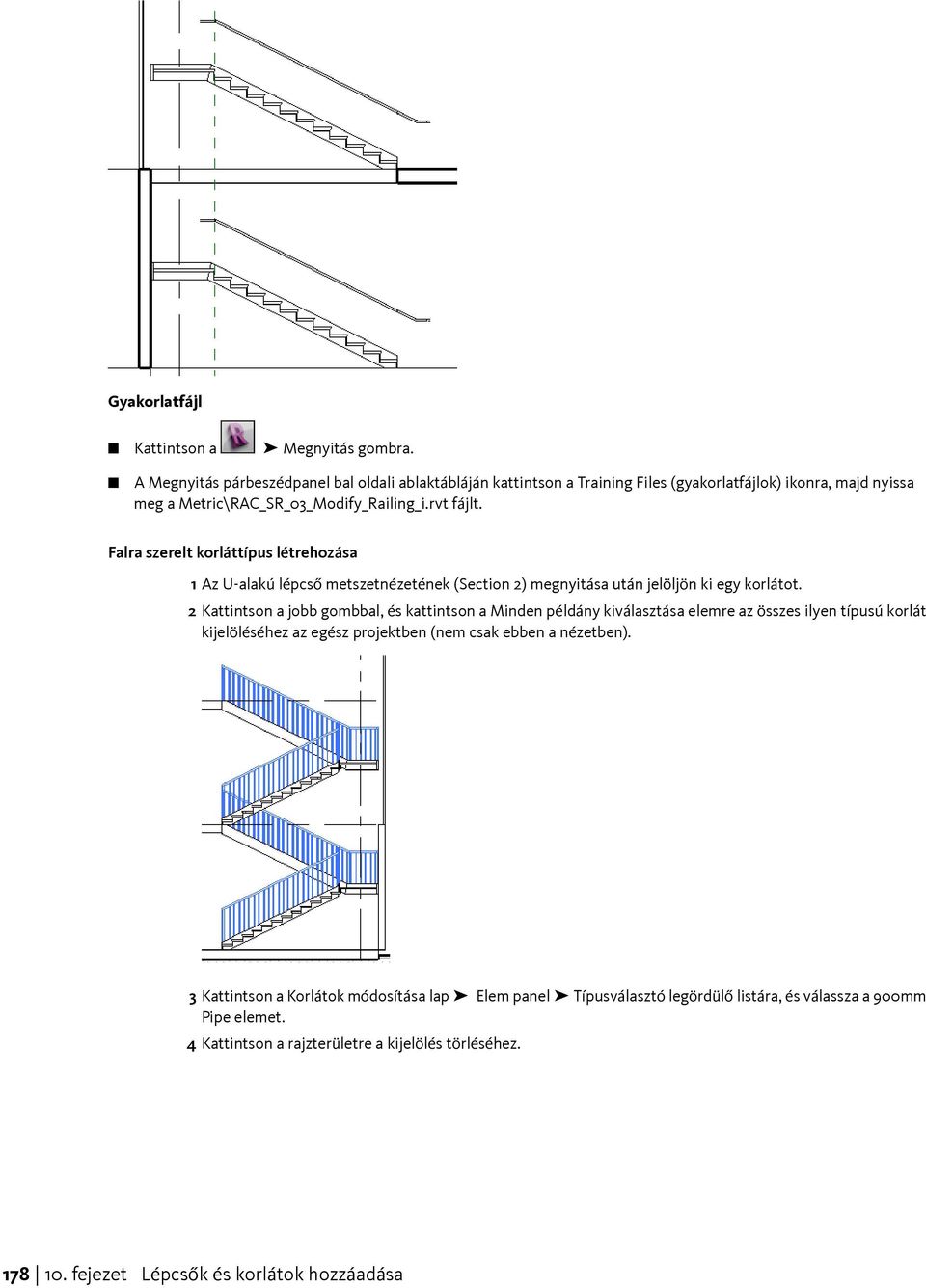 Falra szerelt korláttípus létrehozása 1 Az U-alakú lépcső metszetnézetének (Section 2) megnyitása után jelöljön ki egy korlátot.