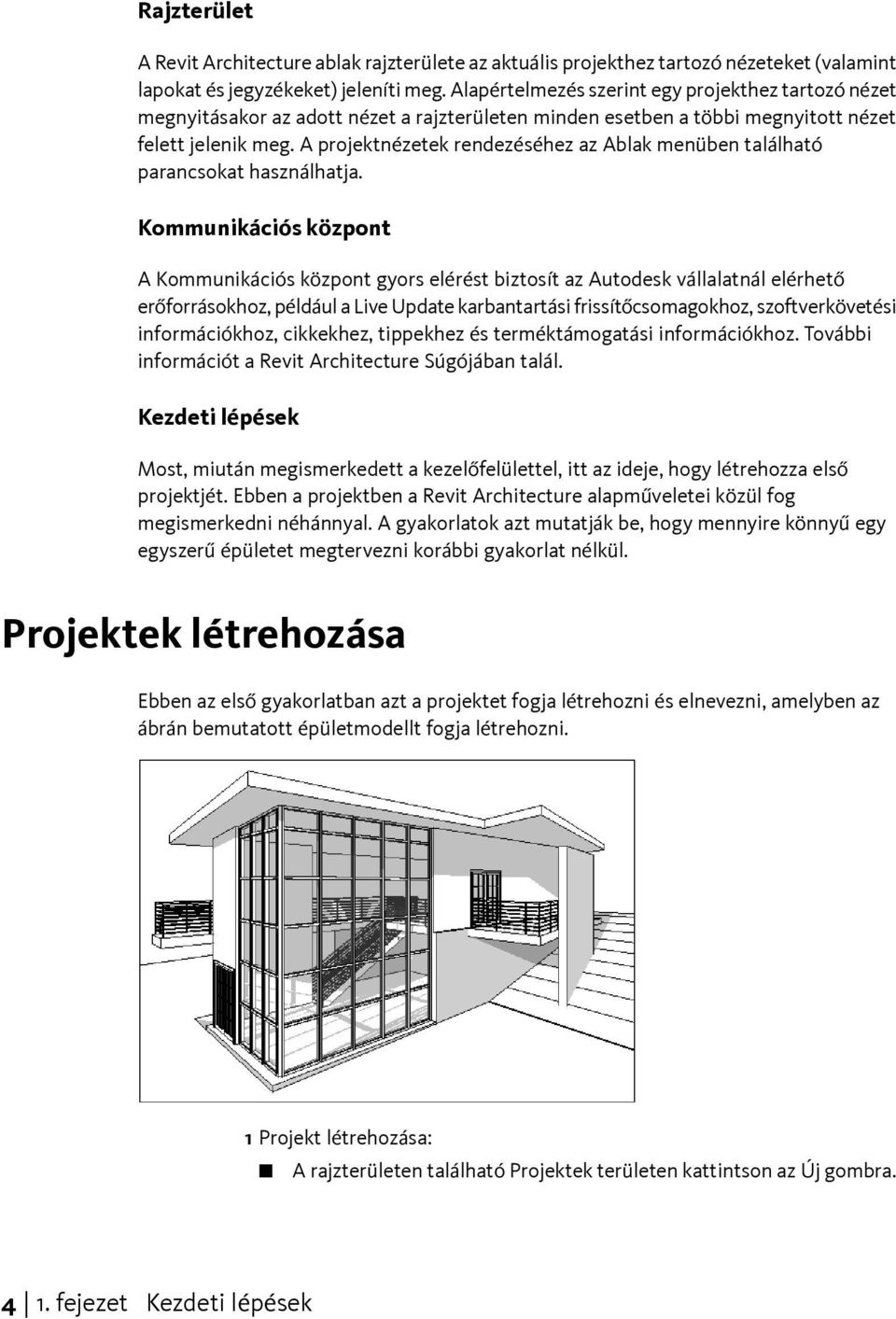 A projektnézetek rendezéséhez az Ablak menüben található parancsokat használhatja.