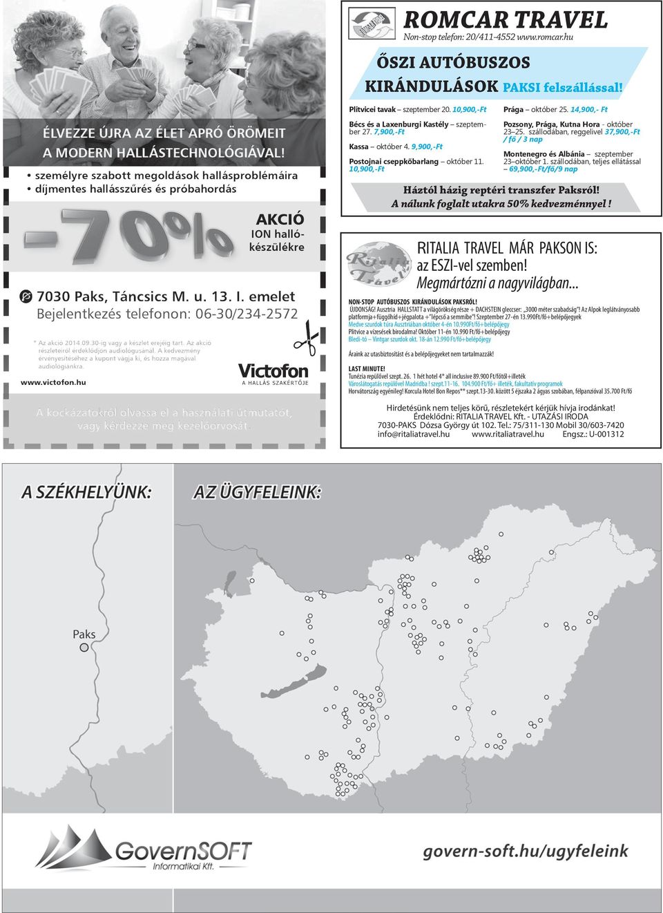 szállodában, reggelivel 37,900,-Ft / fő / 3 nap Montenegro és Albánia szeptember 23 október 1. szállodában, teljes ellátással 69,900,-Ft/fő/9 nap Háztól házig reptéri transzfer Paksról!