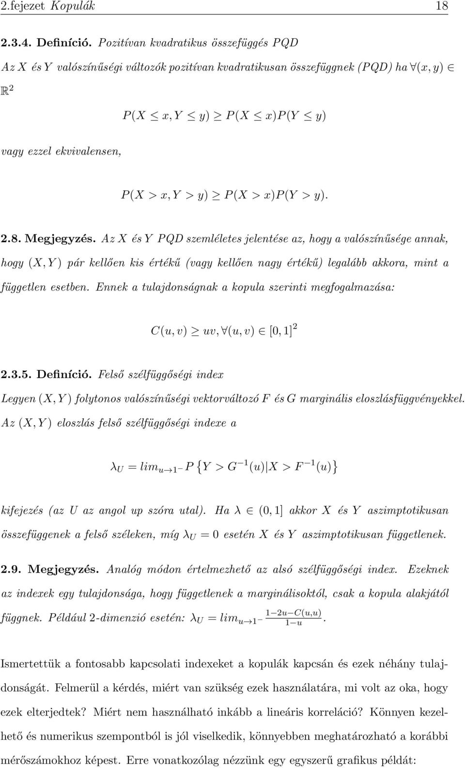 (X > x)p (Y > y). 2.8. Megjegyzés.