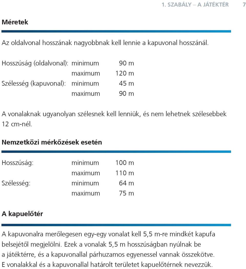 szélesebbek 12 cm-nél.