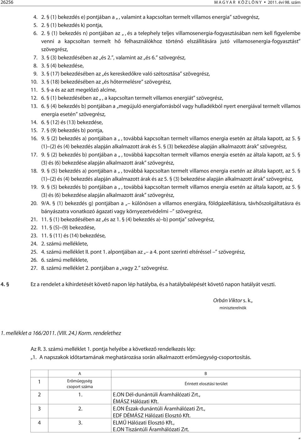 (1) bekezdés e) pontjában a, valamint a kapcsoltan termelt villamos energia szövegrész, 5. 2.