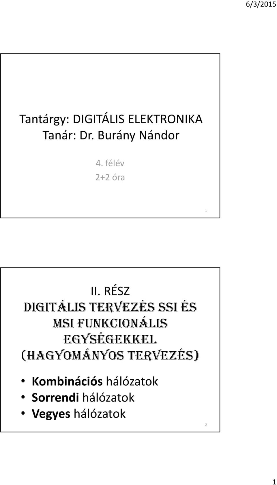 RÉSZ DIGITÁLIS TERVEZÉS ssi ÉS msi FUNKCIONÁLIS