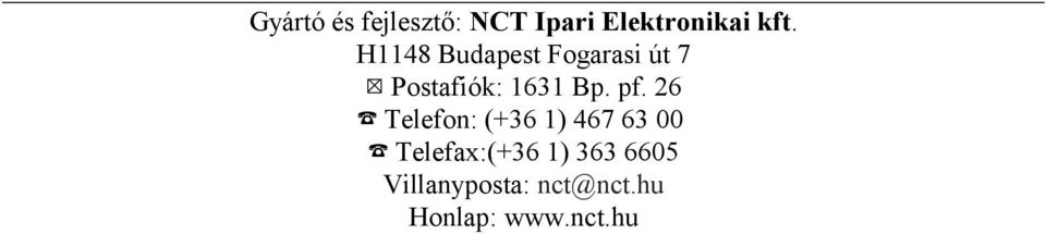 pf. 26 F Telefon: (+36 1) 467 63 00 F Telefax:(+36