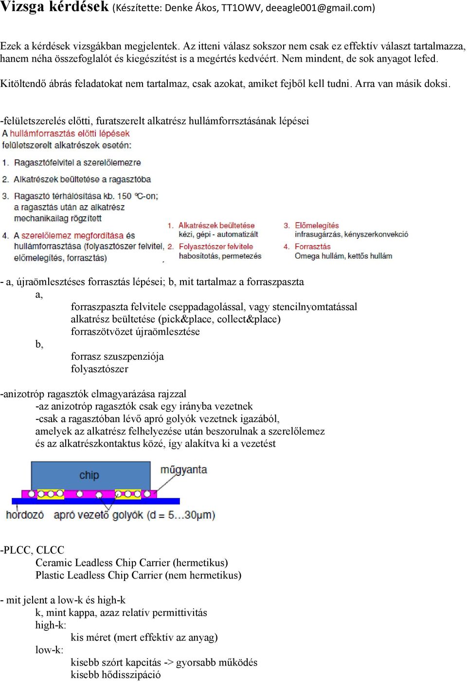 Kitöltendő ábrás feladatokat nem tartalmaz, csak azokat, amiket fejből kell tudni. Arra van másik doksi.