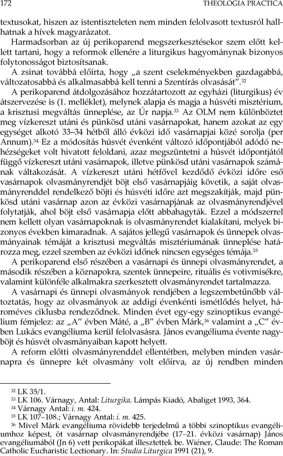 A zsinat továbbá előírta, hogy a szent cselekményekben gazdagabbá, változatosabbá és alkalmasabbá kell tenni a Szentírás olvasását.