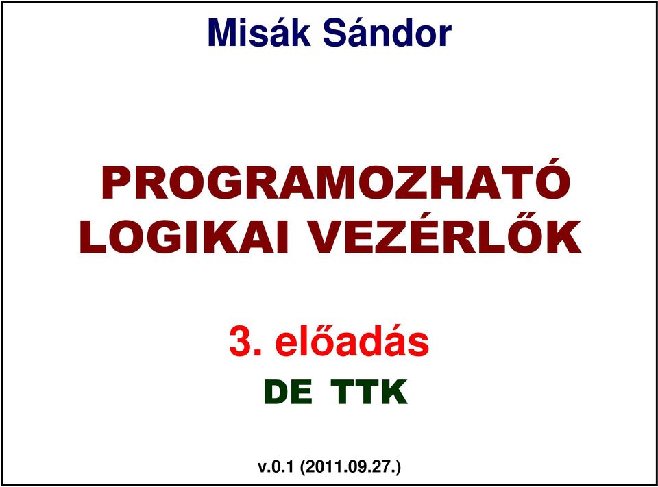 LOGIKAI VEZÉRLİK 3.