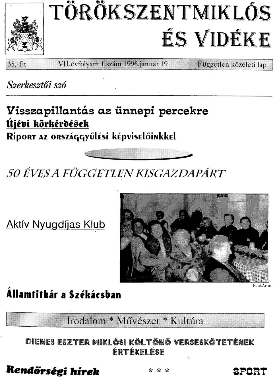 országgyűlési képviselőnkkel 50 ÉVES A FÜGGETLEN KISGAZDAPÁR T Aktív Nyugdíjas Klub Államtitkár a