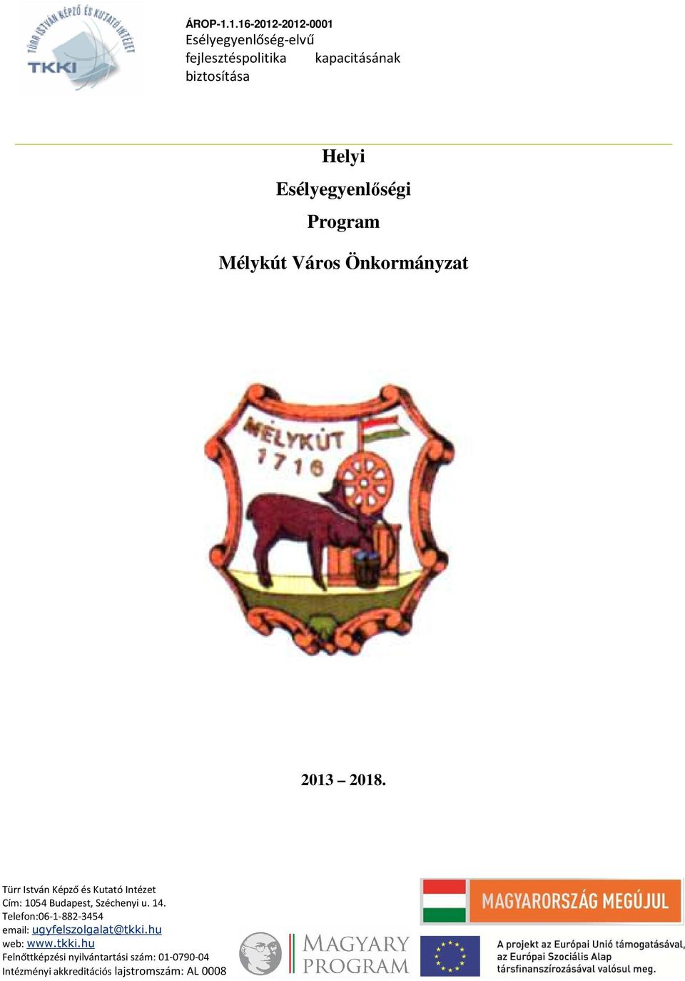 Esélyegyenlıségi Program Mélykút Város Önkormányzat 2013 2018.