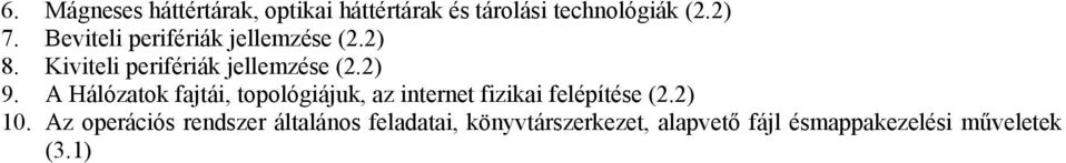 A Hálózatok fajtái, topológiájuk, az internet fizikai felépítése (2.2) 10.