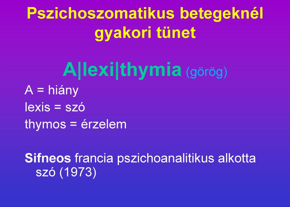 lexis = szó thymos = érzelem Sifneos