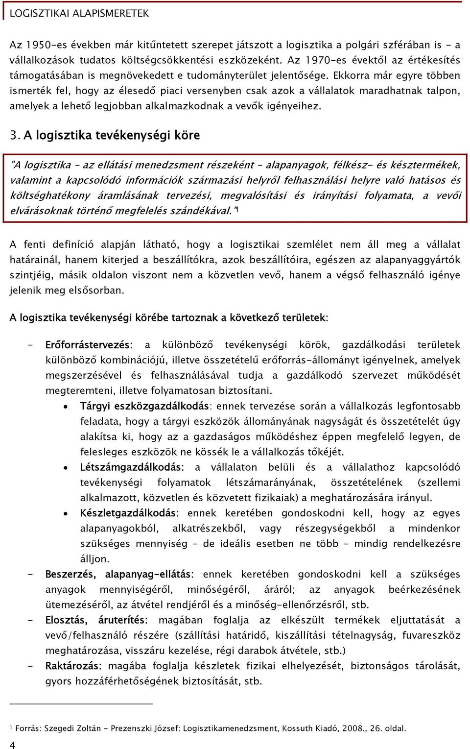 Ekkorra már egyre többen ismerték fel, hogy az élesedő piaci versenyben csak azok a vállalatok maradhatnak talpon, amelyek a lehető legjobban alkalmazkodnak a vevők igényeihez. 3.