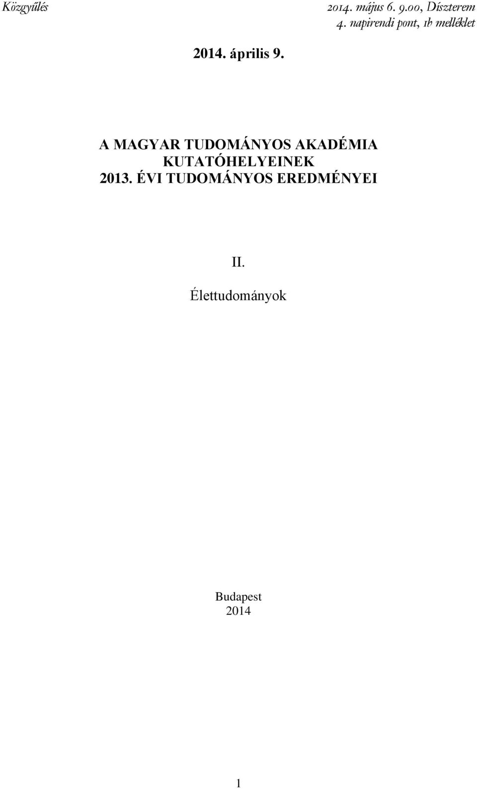 A MAGYAR TUDOMÁNYOS AKADÉMIA KUTATÓHELYEINEK 2013.