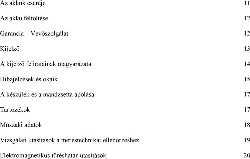 és a mandzsetta ápolása 17 Tartozékok 17 Műszaki adatok 18 Vizsgálati