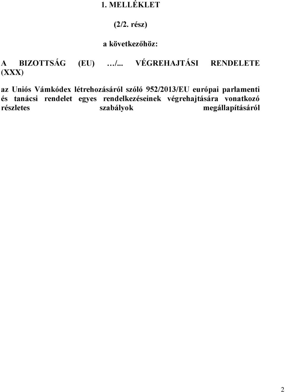 szóló 952/2013/EU európai parlamenti és tanácsi rendelet egyes