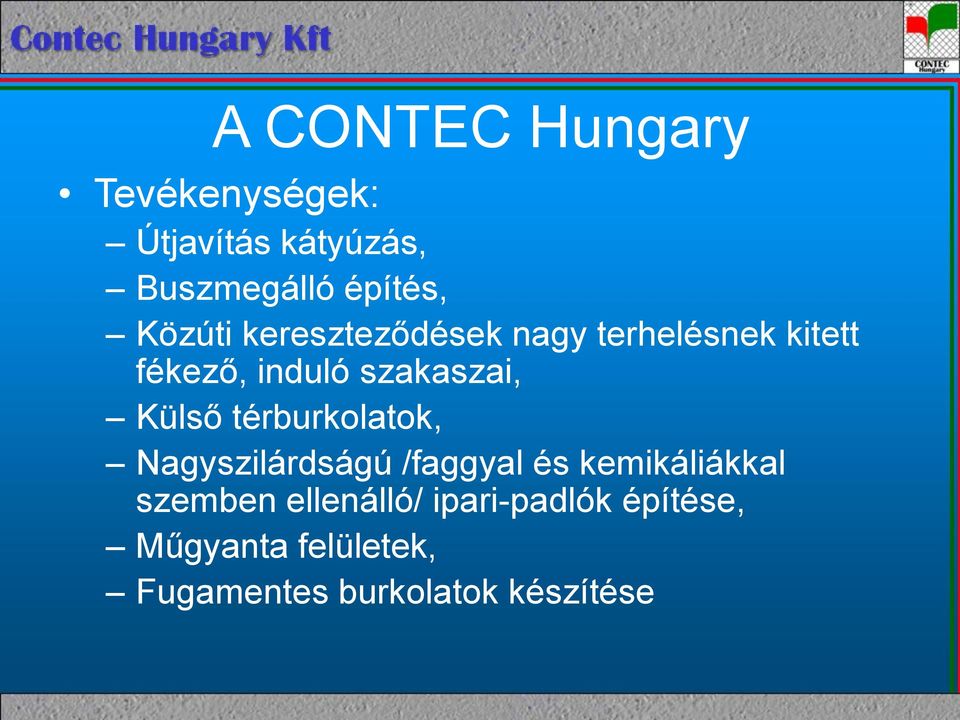 Külső térburkolatok, Nagyszilárdságú /faggyal és kemikáliákkal szemben