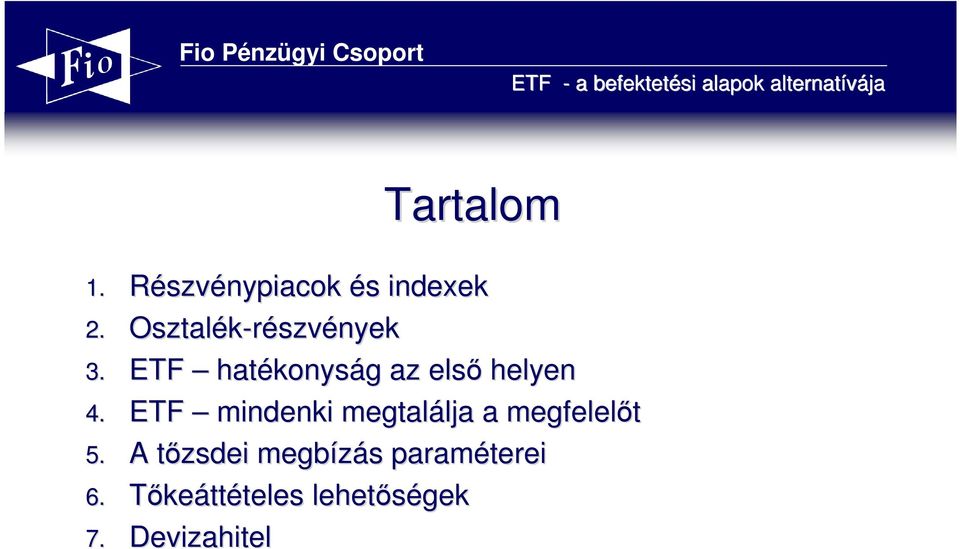 ETF hatékonys konyság az elsı helyen 4.