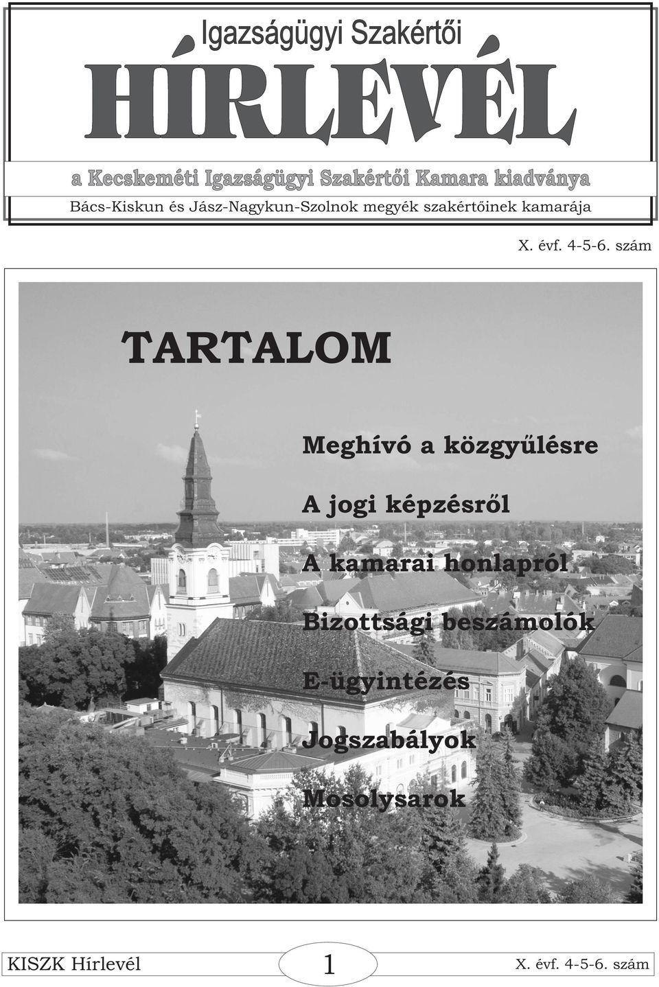 kamarája TARTALOM Meghívó a közgyűlésre A jogi képzésről A kamarai