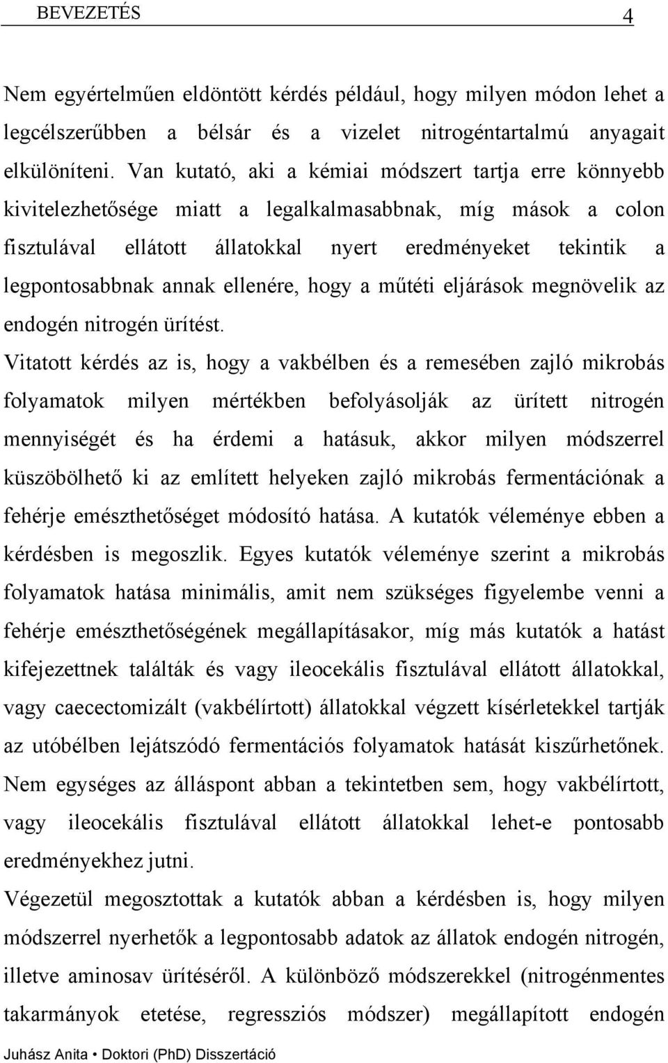 annak ellenére, hogy a műtéti eljárások megnövelik az endogén nitrogén ürítést.