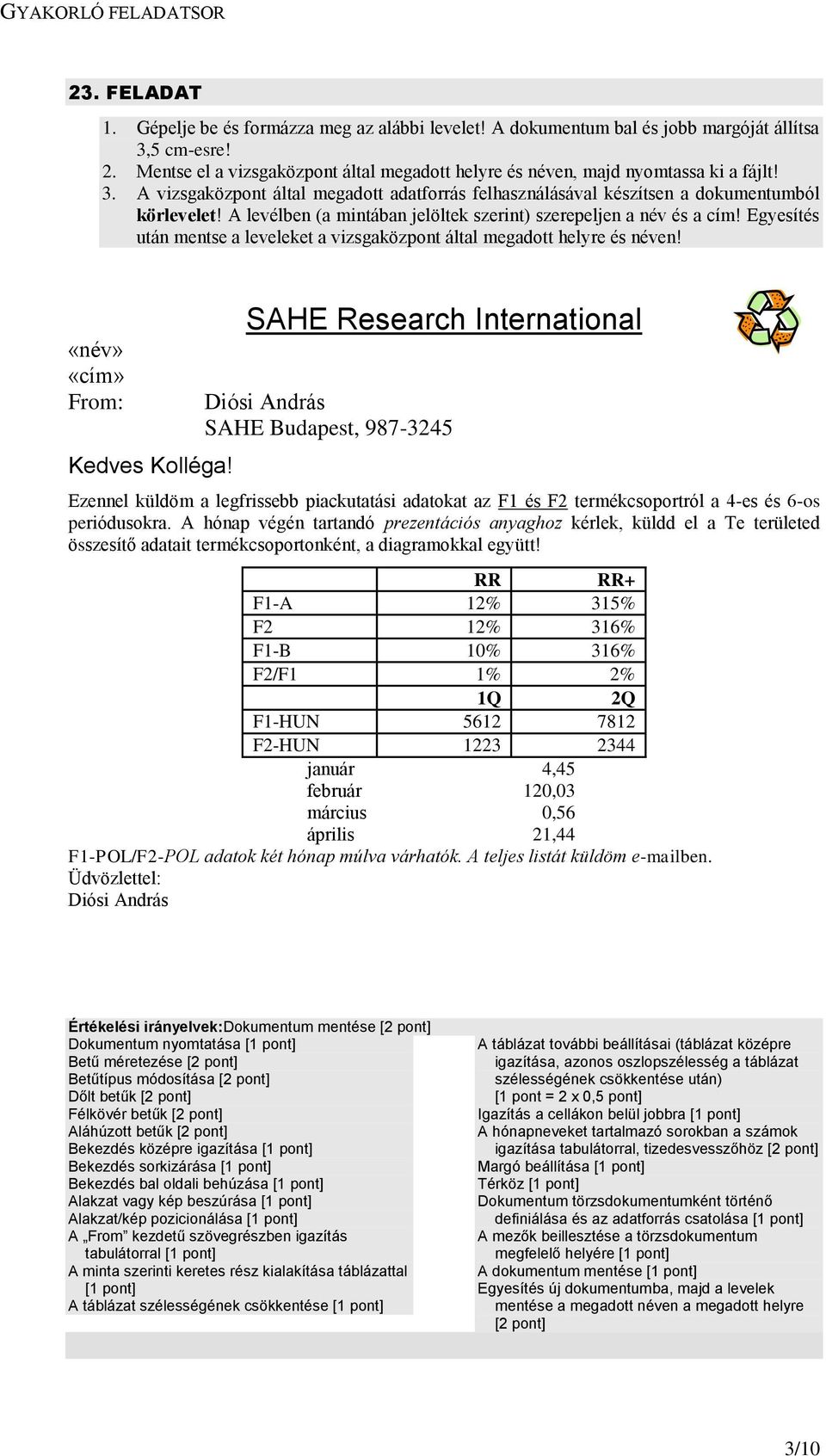 Egyesítés után mentse a leveleket a «név» From: Kedves Kolléga!