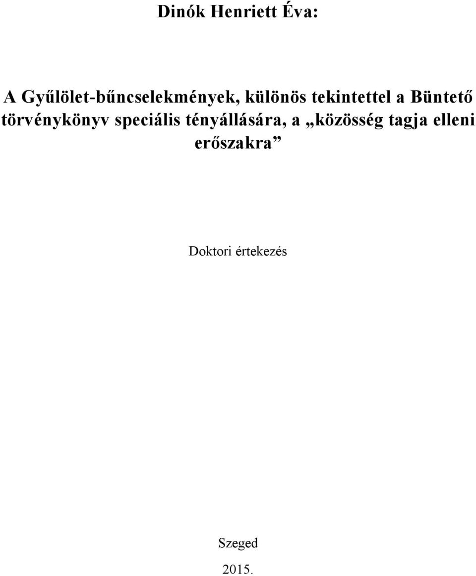 tekintettel a Büntető törvénykönyv speciális