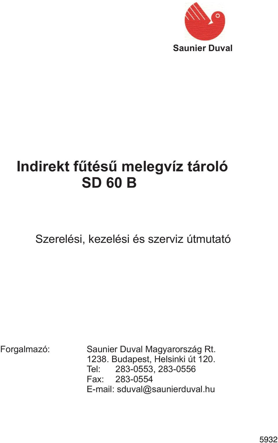 Duval Magyarország Rt. 1238. Budapest, Helsinki út 120.