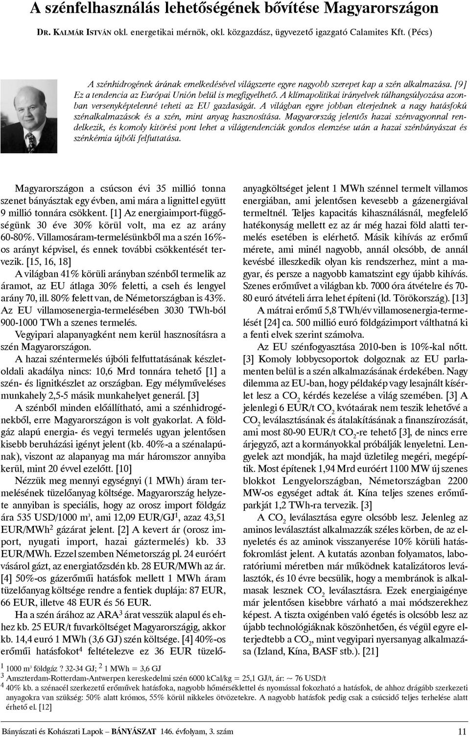 A klímapolitikai irányelvek túlhangsúlyozása azonban versenyképtelenné teheti az EU gazdaságát.