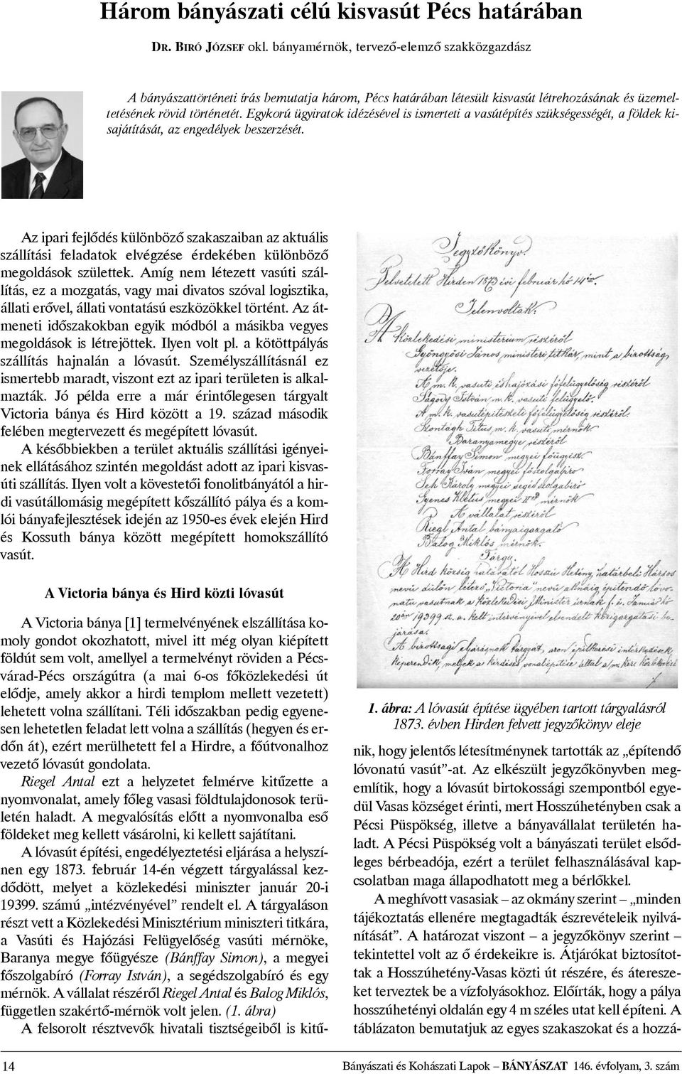 Egykorú ügyiratok idézésével is ismerteti a vasútépítés szükségességét, a földek kisajátítását, az engedélyek beszerzését.