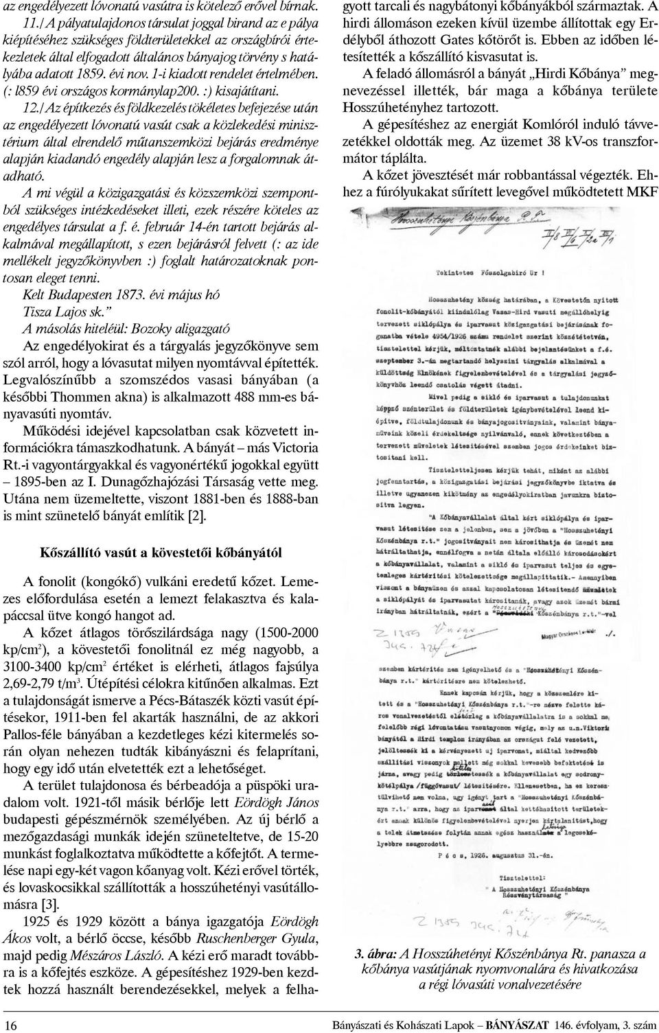 1-i kiadott rendelet értelmében. (: l859 évi országos kormánylap200. :) kisajátítani. 12.