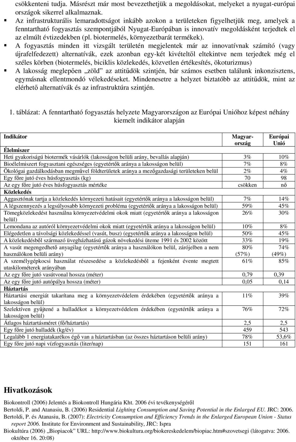 évtizedekben (pl. biotermelés, környezetbarát termékek).