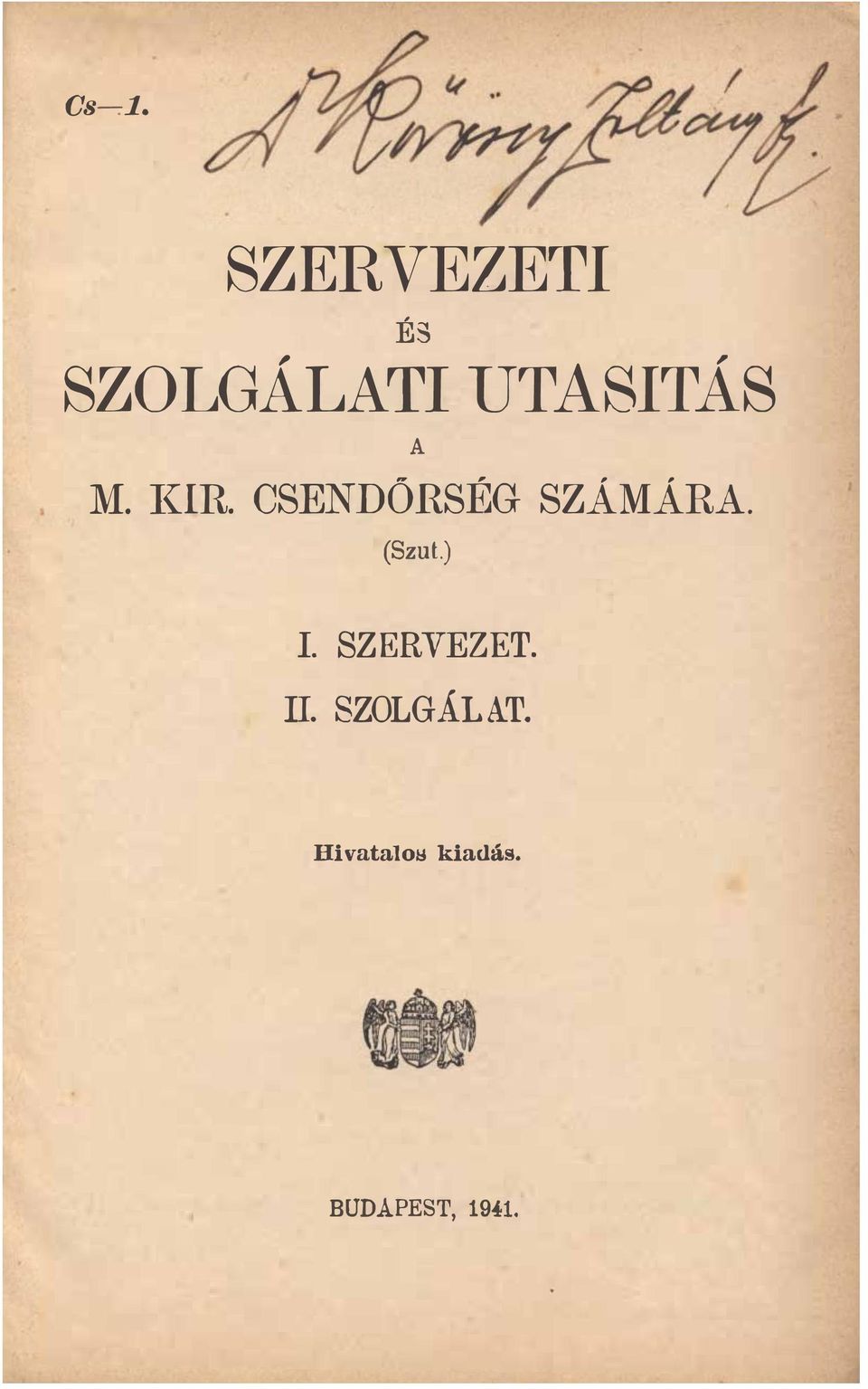 A M. KIR. CSENDŐRSÉG SZÁMÁRA. (Szut.