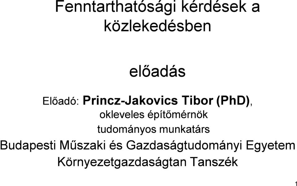 tudományos munkatárs Jakovics Tibor(PhD) (PhD),