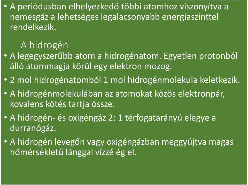 2 mol hidrogénatomból 1 mol hidrogénmolekula keletkezik.