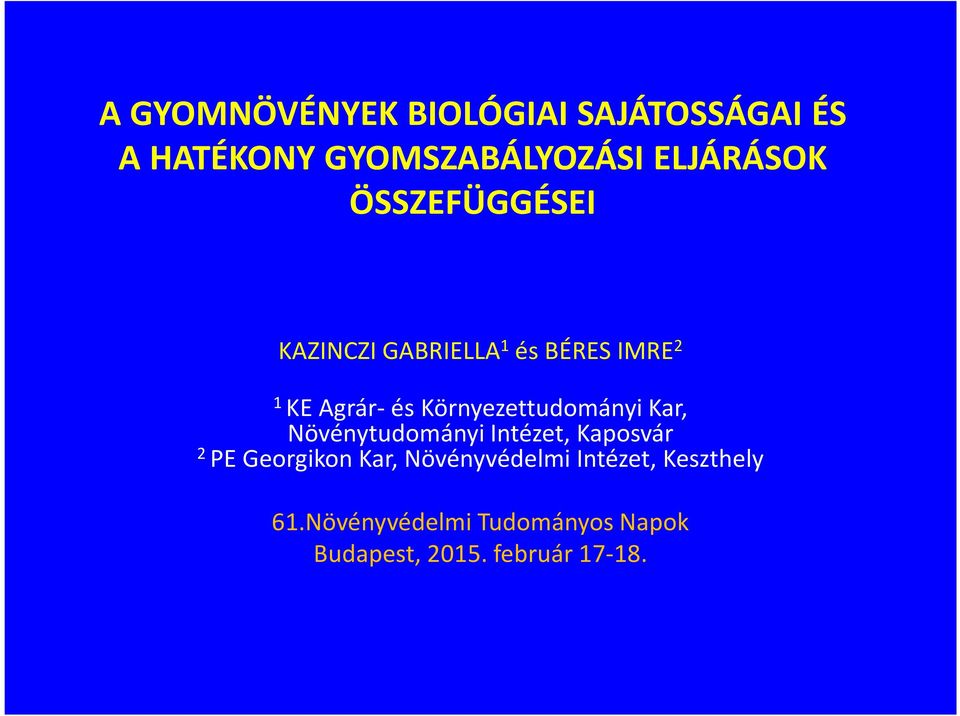 Környezettudományi Kar, Növénytudományi Intézet, Kaposvár 2 PE Georgikon Kar,