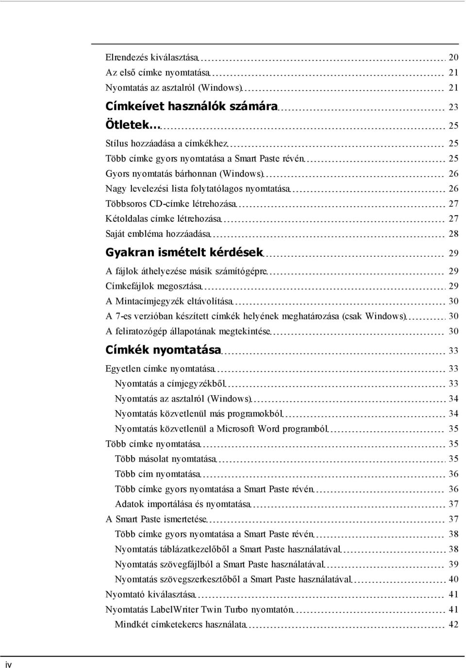 hozzáadása 28 Gyakran ismételt kérdések 29 A fájlok áthelyezése másik számítógépre 29 Címkefájlok megosztása 29 A Mintacímjegyzék eltávolítása 30 A 7-es verzióban készített címkék helyének