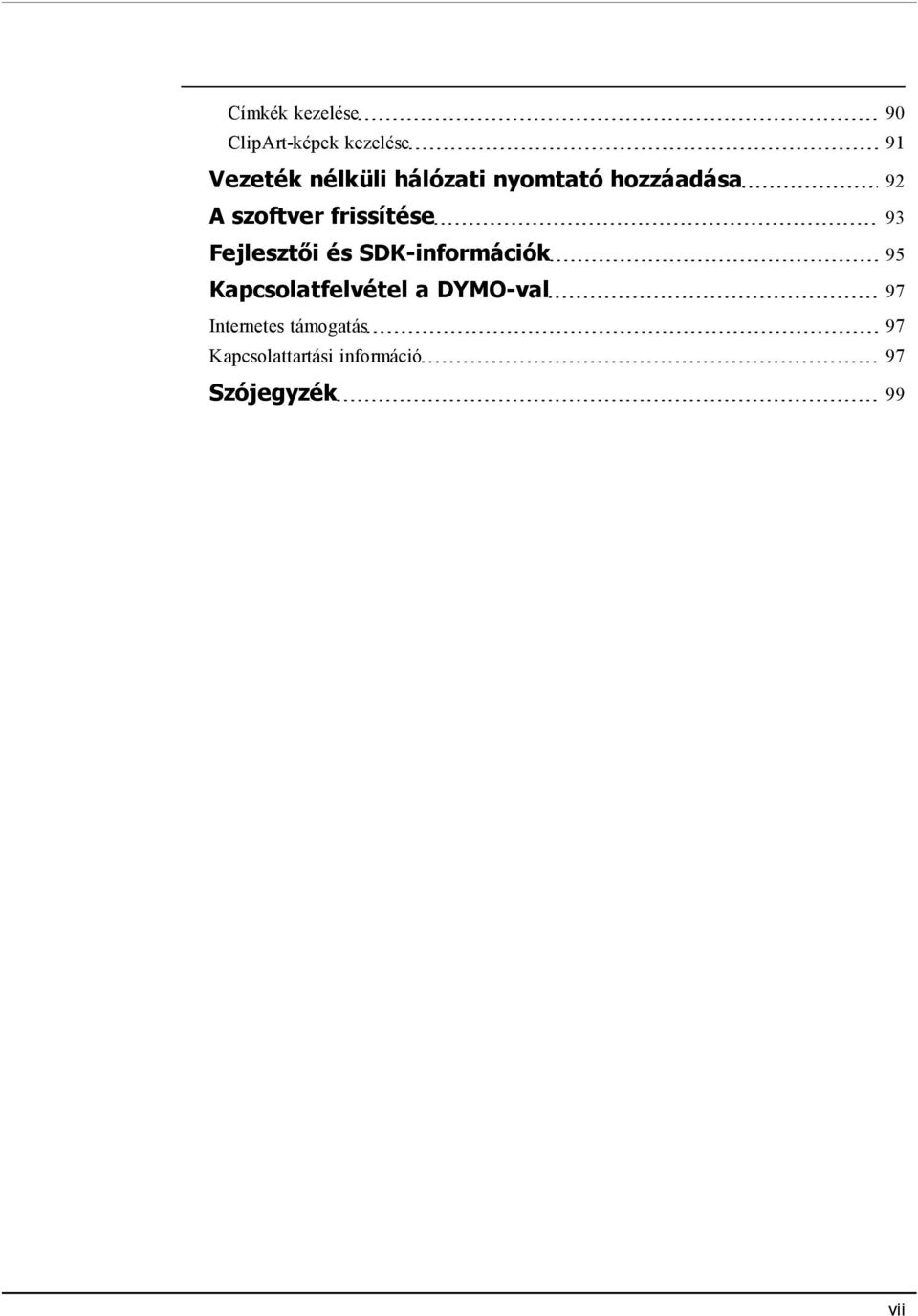 Fejlesztői és SDK-információk 95 Kapcsolatfelvétel a DYMO-val