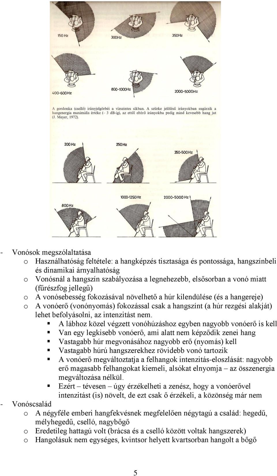 befolyásolni, az intenzitást nem.