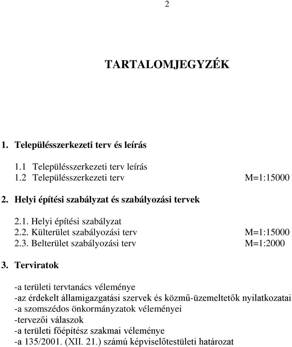 Belterület szabályozási terv M=1:2000 3.