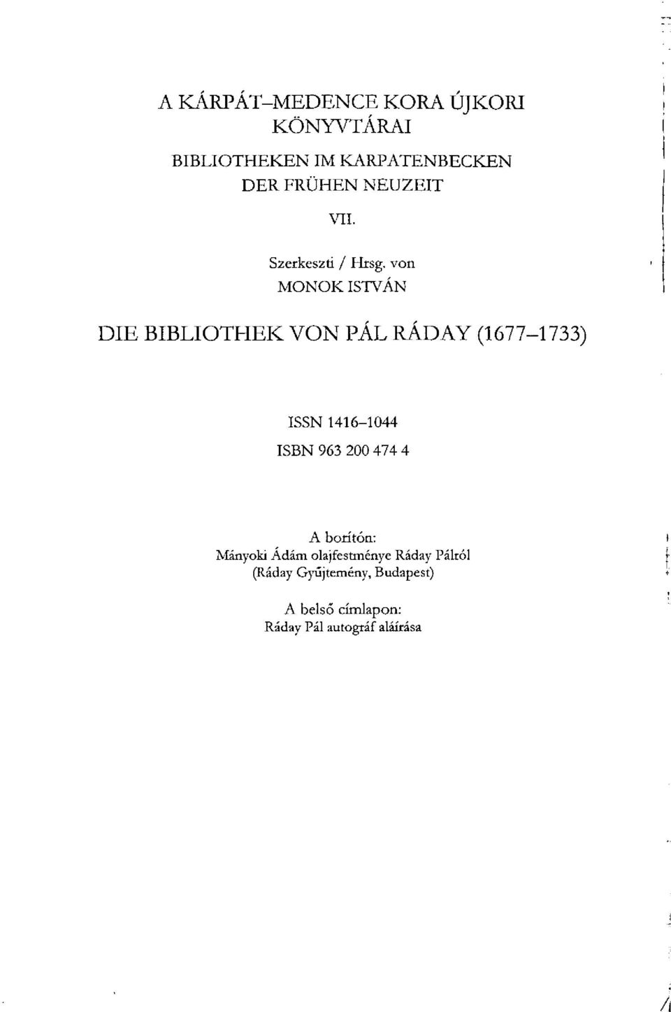 von MONOK ISTVÁN DIE BIBLIOTHEK VON PÁL RÁDAY (1677-1733) ISSN 1416-1044 ISBN 963