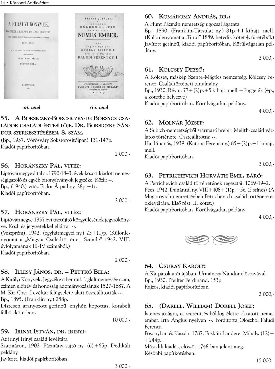 BORSICZKY SÁN- DOR SZERKESZTÉSÉBEN. 8. SZÁM. (Bp., 1937. Vörösváry Sokszorosítóipar.) 131-147p. 56. HORÁNSZKY PÁL, VITÉZ: Liptóvármegye által az 1790-1843.