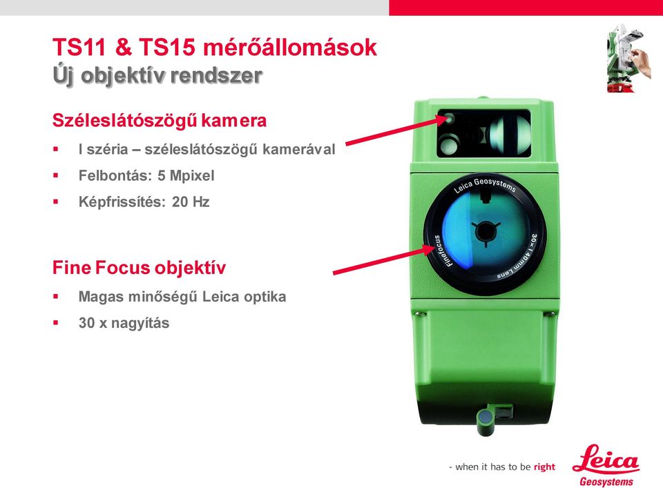 kamerával Felbontás: 5 Mpixel Képfrissítés: 20 Hz