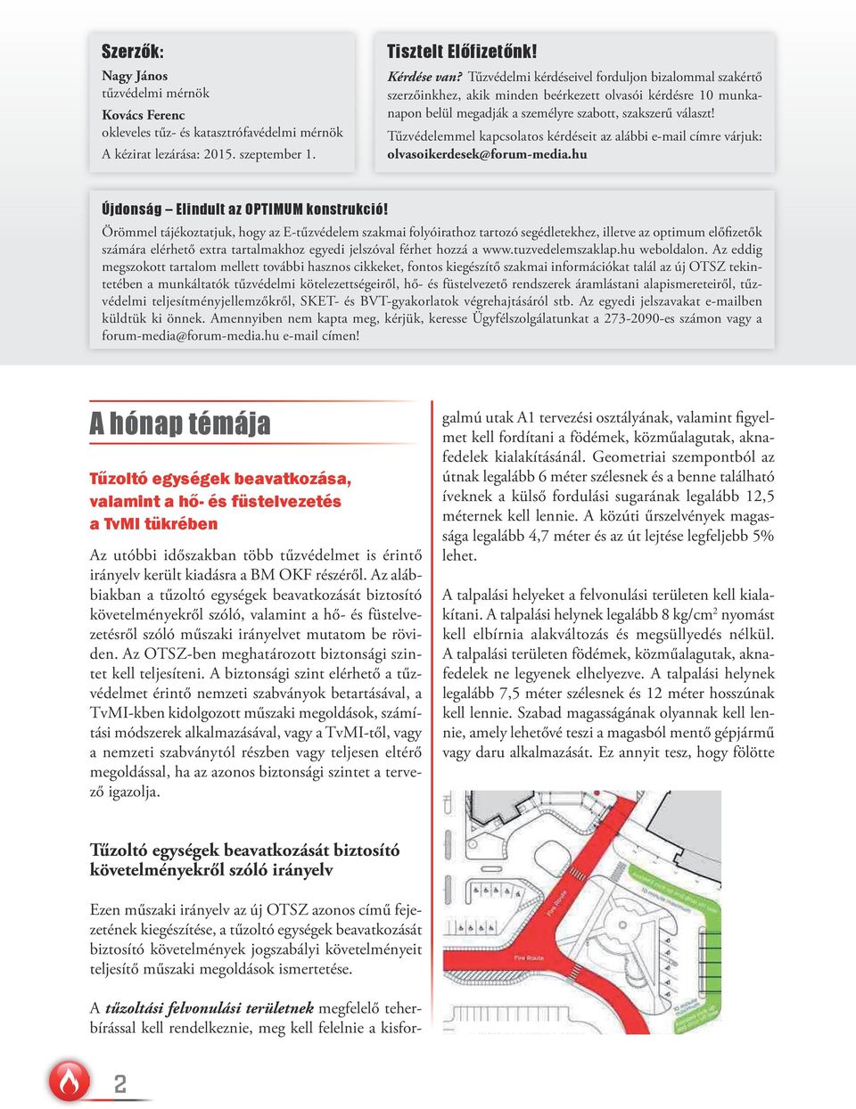 Tűzvédelemmel kapcsolatos kérdé seit az alábbi e-mail címre várjuk: olvasoikerdesek@forum-media.hu Újdonság Elindult az OPTIMUM konstrukció!