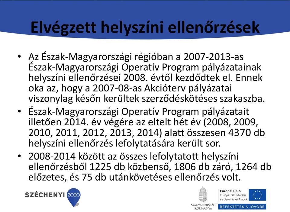 Észak-Magyarországi Operatív Program pályázatait illetően 2014.