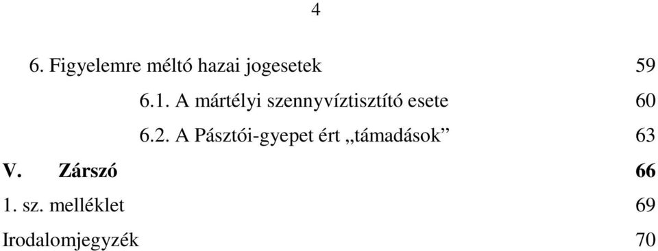 2. A Pásztói-gyepet ért támadások 63 V.