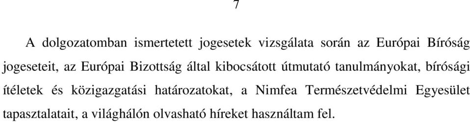 tanulmányokat, bírósági ítéletek és közigazgatási határozatokat, a Nimfea